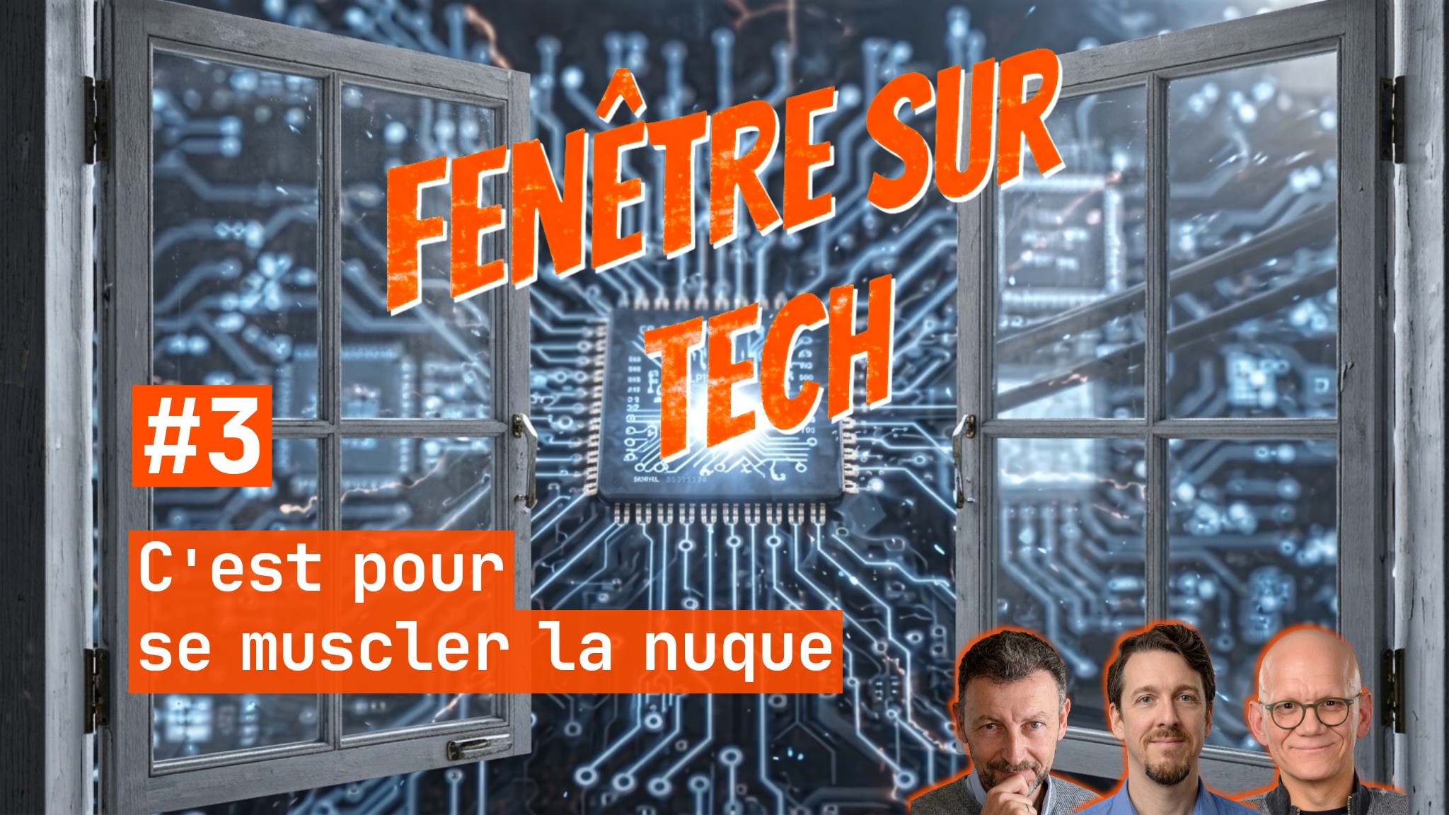 Fenêtre sur Tech ep. 3 : C'est pour se muscler la nuque